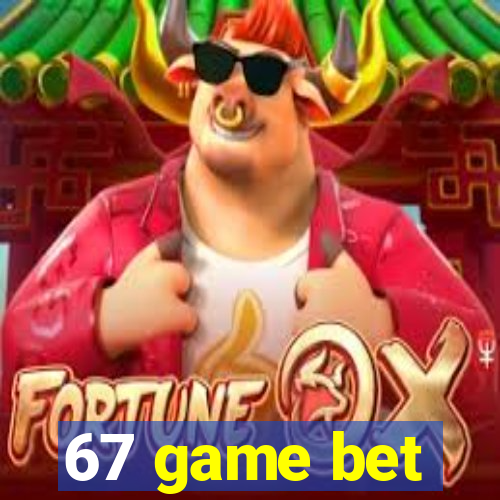 67 game bet